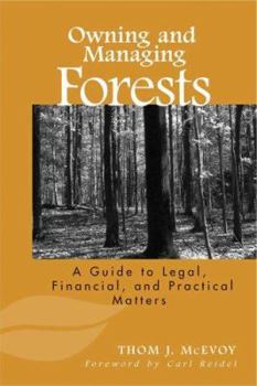 Paperback Owning and Managing Forests: A Guide to Legal, Financial, and Practical Matters Book