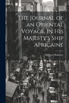 Paperback The Journal of an Oriental Voyage, In His Majesty's Ship Africaine Book