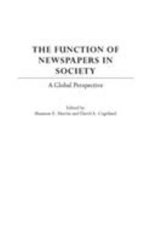 Hardcover The Function of Newspapers in Society: A Global Perspective Book