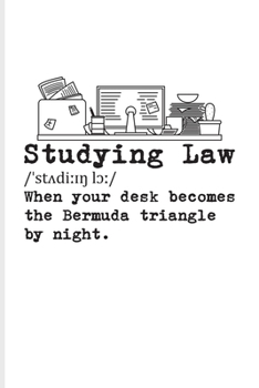 Paperback Studying Law When Your Desk Becomes The Bermuda Triangle By Night: Funny Lawyer Humor Undated Planner - Weekly & Monthly No Year Pocket Calendar - Med Book