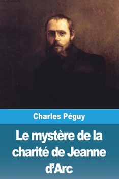 Le mystère de la charité de Jeanne d'Arc (French Edition)
