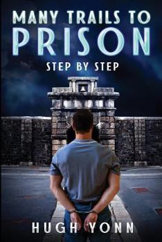 Paperback Many Trails to Prison: Step by Step Book
