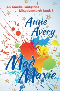 Mad Maxie (Amelia Fantastica Misadventure)