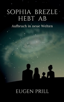 Paperback Sophia Brezle hebt ab: Aufbruch in neue Welten [German] Book