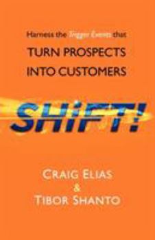 Paperback SHiFT!: Harness the Trigger Events That TURN PROSPECTS INTO CUSTOMERS Book