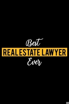 Paperback Best Real Estate Lawyer Ever: Lined Journal for Daily Use, Gift for Real Estate Lawyer Book