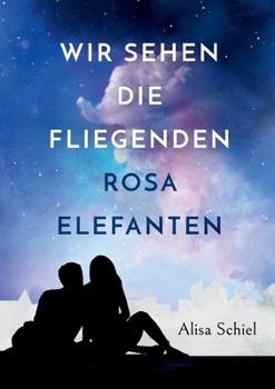 Paperback Wir sehen die fliegenden rosa Elefanten [German] Book