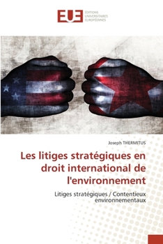 Les litiges stratégiques en droit international de l'environnement (French Edition)