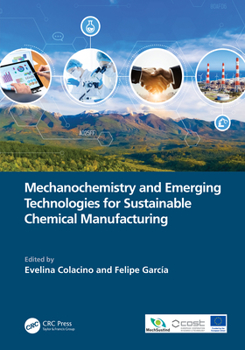 Paperback Mechanochemistry and Emerging Technologies for Sustainable Chemical Manufacturing Book