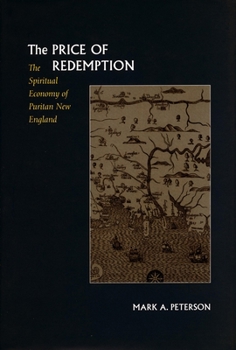 Hardcover Price of Redemption: The Spiritual Economy of Puritan New England Book