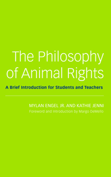 Paperback The Philosophy of Animal Rights: A Brief Introduction for Students and Teachers Book