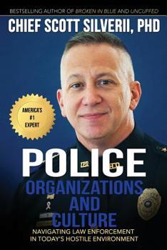 Paperback Police Organizations and Culture: Navigating Law Enforcement in Today's Hostile Environment Book