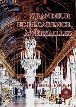 Paperback Grandeur et décadence à Versailles [French] Book