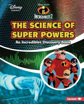 Library Binding The Science of Super Powers: An Incredibles Discovery Book