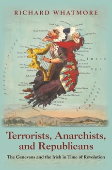 Paperback Terrorists, Anarchists, and Republicans: The Genevans and the Irish in Time of Revolution Book