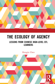 Hardcover The Ecology of Agency: Lessons from Chinese High-Level EFL Learners Book