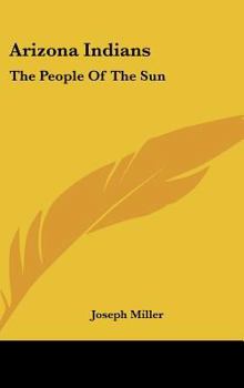 Arizona Indians; the People of the Sun