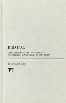 Hardcover Red Inc.: Dictatorship and the Development of Capitalism in China, 1949 to the Present Book