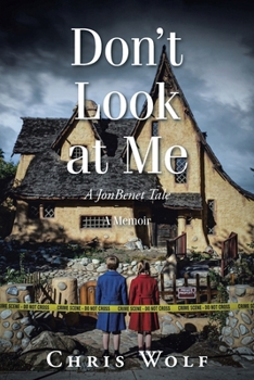 Paperback Don't Look at Me: A JonBenet Tale A Memoir Book