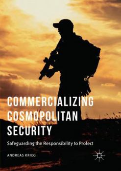 Paperback Commercializing Cosmopolitan Security: Safeguarding the Responsibility to Protect Book