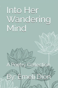 Paperback Into Her Wandering Mind: A Poetry Collection Book