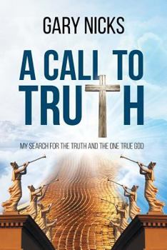 Paperback A Call To Truth: My Search Book