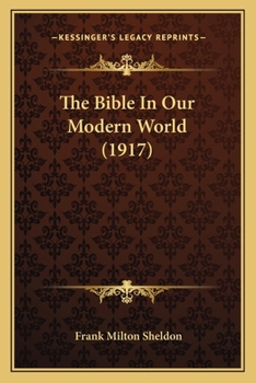 Paperback The Bible In Our Modern World (1917) Book