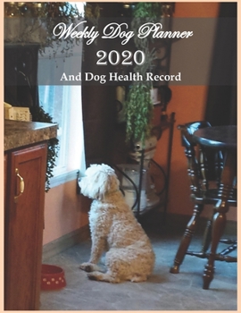 Paperback Weekly Dog Planner 2020 And Dog Health Record: Are you the owner of an aging dog? This cute 8.5" x 11" dated pet care planner with weekly 2-page sprea Book