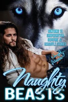 Paperback Naughty Beasts: Shifters, Vamps & Gargoyles, Oh My! Book
