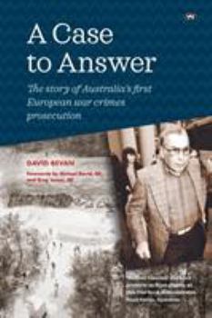 Paperback A Case to Answer: The story of Australia's first European war crimes prosecution Book