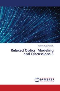 Paperback Relaxed Optics: Modeling and Discussions 3 Book