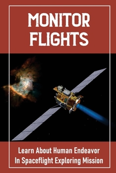 Paperback Monitor Flights: Learn About Human Endeavor In Spaceflight Exploring Mission: Gemini Missions Book