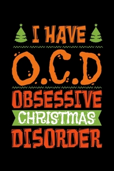 Paperback Notebook: Christmas Obsessive Disorder Therapy Gift 120 Pages, 6X9 Inches, Blank Book