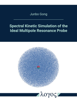 Paperback Spectral Kinetic Simulation of the Ideal Multipole Resonance Probe Book