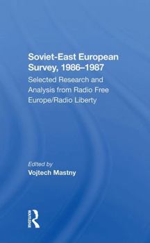 Paperback Sovieteast European Survey, 19861987: Selected Research and Analysis from Radio Free Europe/Radio Liberty Book