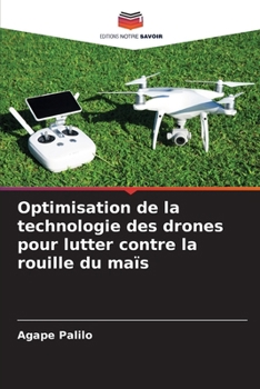 Paperback Optimisation de la technologie des drones pour lutter contre la rouille du maïs [French] Book