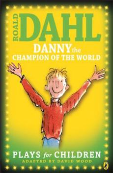 Paperback Danny the Champion of the World: Plays for Children Book