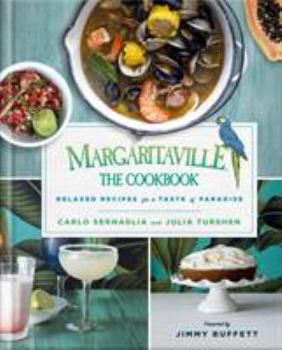Hardcover Margaritaville: The Cookbook: Relaxed Recipes for a Taste of Paradise Book