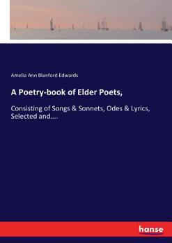 A Poetry-book of Modern Poets: Consisting of Songs & Sonnets, Odes & Lyrics, Selected and Arranged,