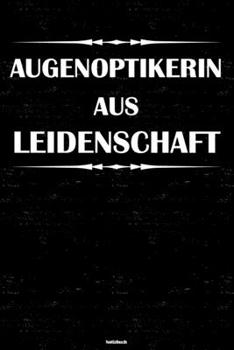 Augenoptikerin Aus Leidenschaft Notizbuch : Augenoptikerin Journal DIN A5 Liniert 120 Seiten Geschenk