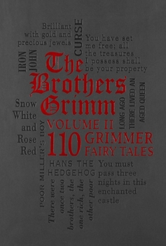 Paperback The Brothers Grimm Volume II: 110 Grimmer Fairy Tales Book