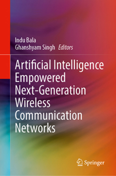 Hardcover Artificial Intelligence Empowered Next-Generation Wireless Communication Networks Book