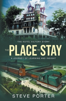 Paperback The Place to Stay: The Hotel Victory Story: A Journey of Learning and Insight Book