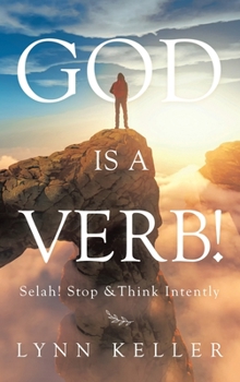 Hardcover God Is a Verb!: Selah! Stop &Think Intently Book