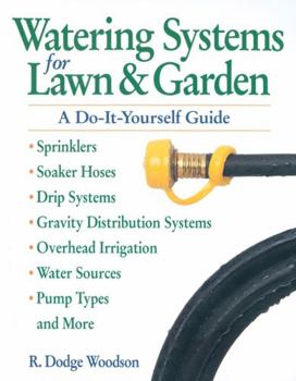 Paperback Watering Systems for Lawn & Garden: A Do-It-Yourself Guide Book