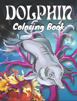 Paperback Dolphin coloring book for kids: A Unique dolphin Illustrations of Coloring Pages Book