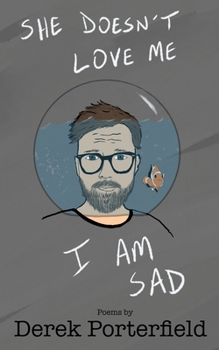 Paperback She Doesn't Love Me. I Am Sad Book