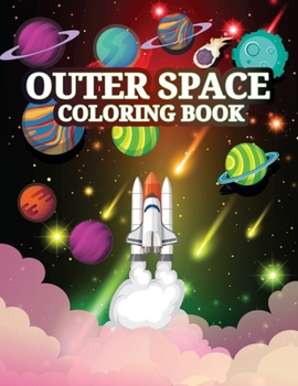 Outer Space Coloring Book: The Outer Space Adult Coloring Book