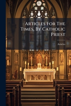 Paperback Articles For The Times, By Catholic Priest Book