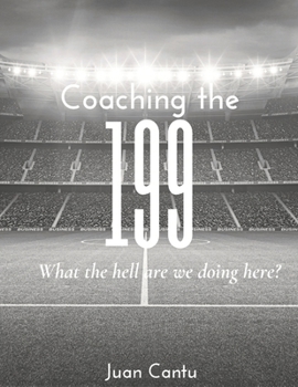 Paperback Coaching the 199: What the hell are we doing here? Book
